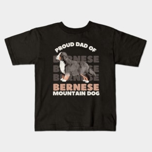 Bernese Mountain Dog dad Life is better with my dogs Dogs I love all the dogs Kids T-Shirt